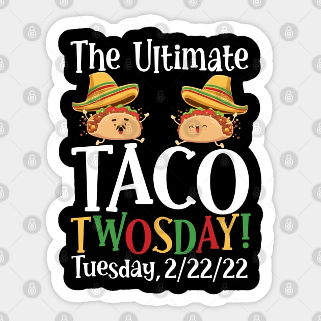 Best Taco Twosday Tuesday February 22nd 2022 Funny Sticker by dounjdesigner